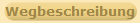Wegbeschreibung