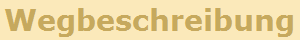 Wegbeschreibung